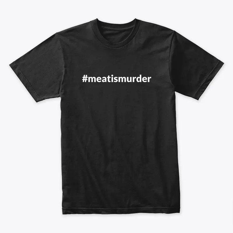 #meatismurder